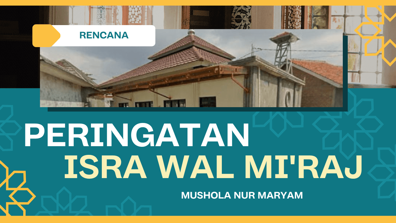 Rencana Peringatan Isra Mi’raj 1446 H di Musholla Nur Maryam: Jadwal dan Persiapannya
