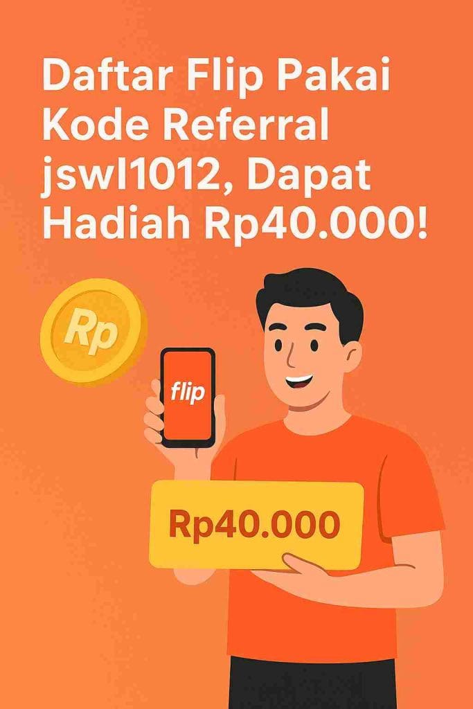 Kode Referral Flip Mei 2026, Dapat Hadiah Rp40.000