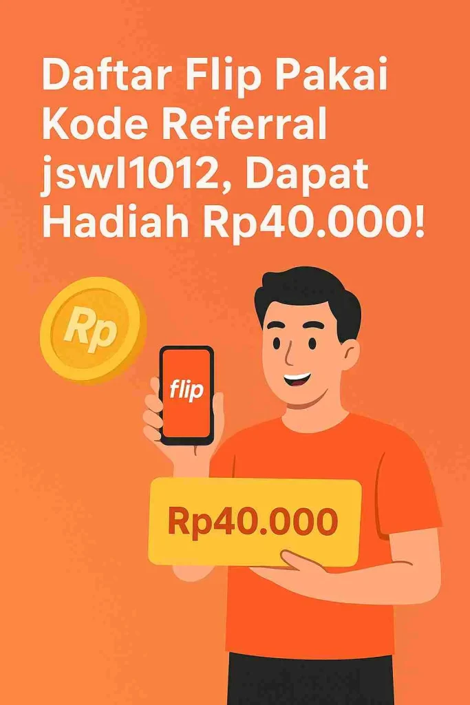 Kode Referral Flip September 2026, Dapat Hadiah Rp40.000