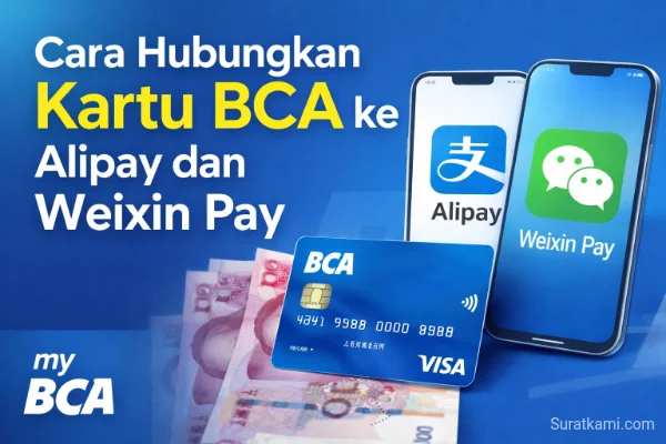 Cara Hubungkan Kartu BCA ke Alipay dan Weixin Pay
