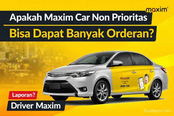 Apakah Maxim Car Non Prioritas Bisa Dapat Banyak Orderan?